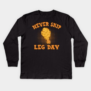 Fried Chicken Never Skip Leg Day Kids Long Sleeve T-Shirt